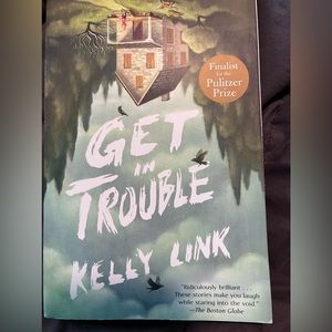 Get in Trouble by Kelly Link